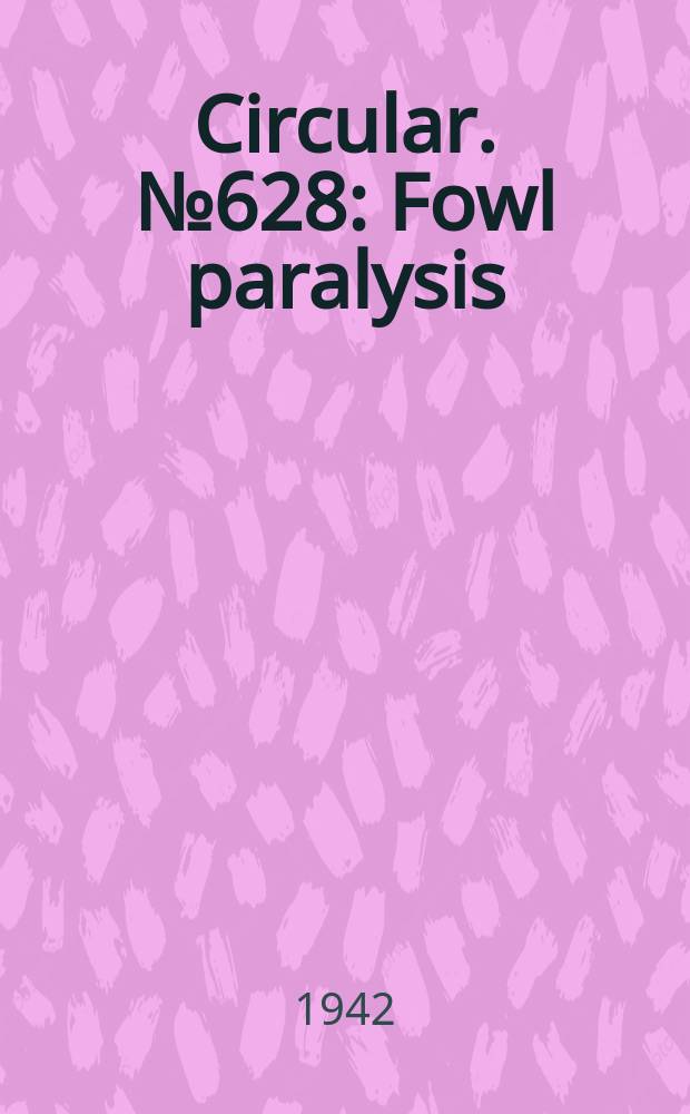 Circular. №628 : Fowl paralysis