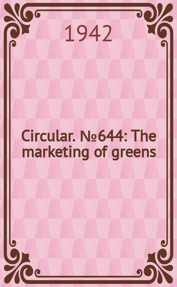 Circular. №644 : The marketing of greens