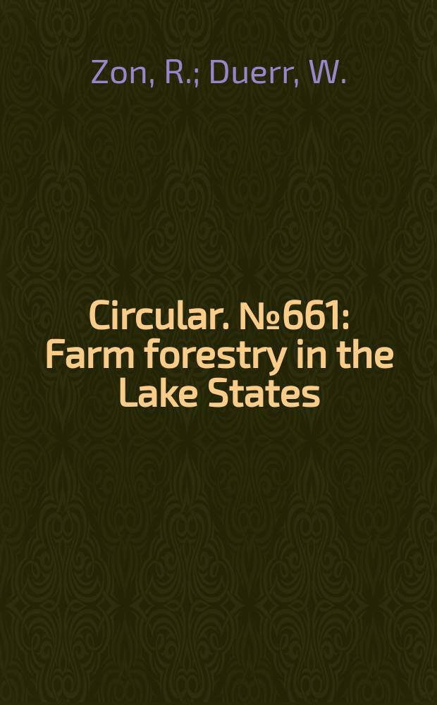 Circular. №661 : Farm forestry in the Lake States: An economic problem