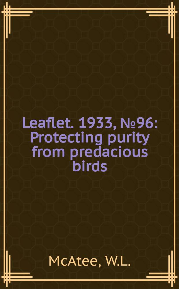 Leaflet. 1933, №96 : Protecting purity from predacious birds