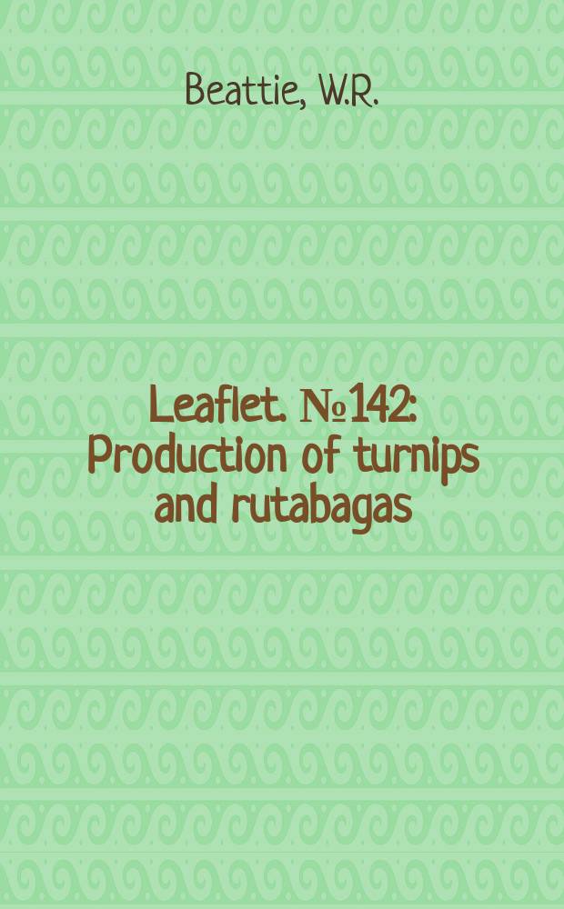 Leaflet. №142 : Production of turnips and rutabagas