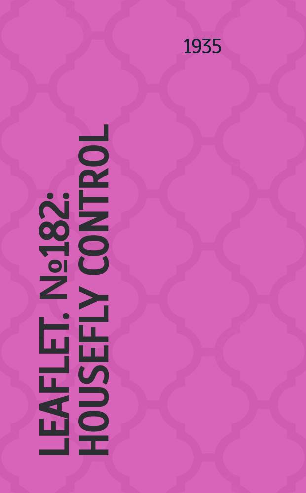 Leaflet. №182 : Housefly control