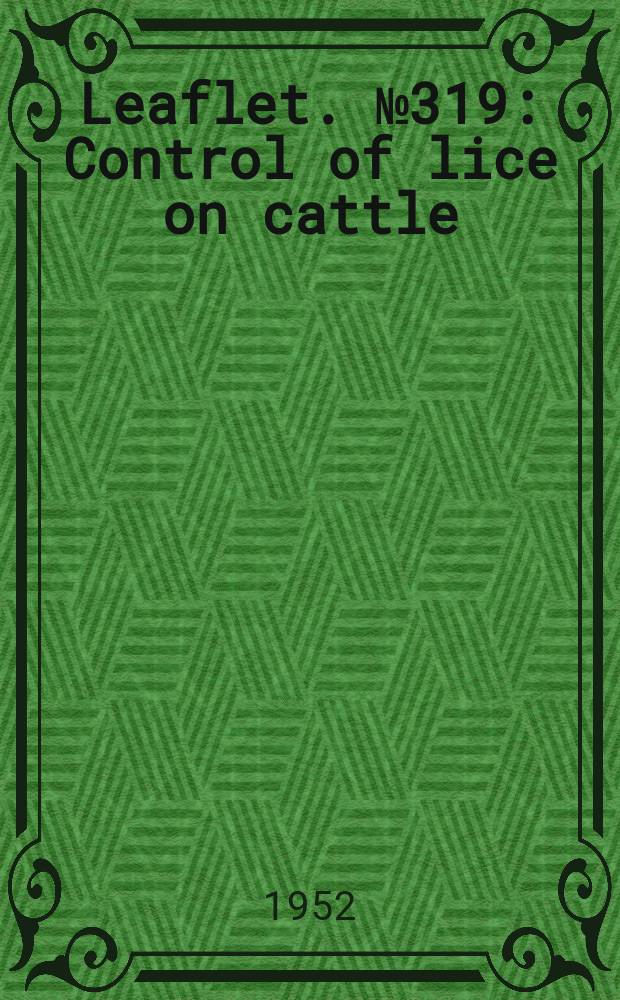Leaflet. №319 : Control of lice on cattle