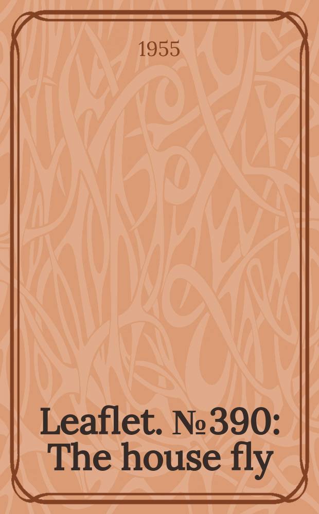 Leaflet. №390 : The house fly