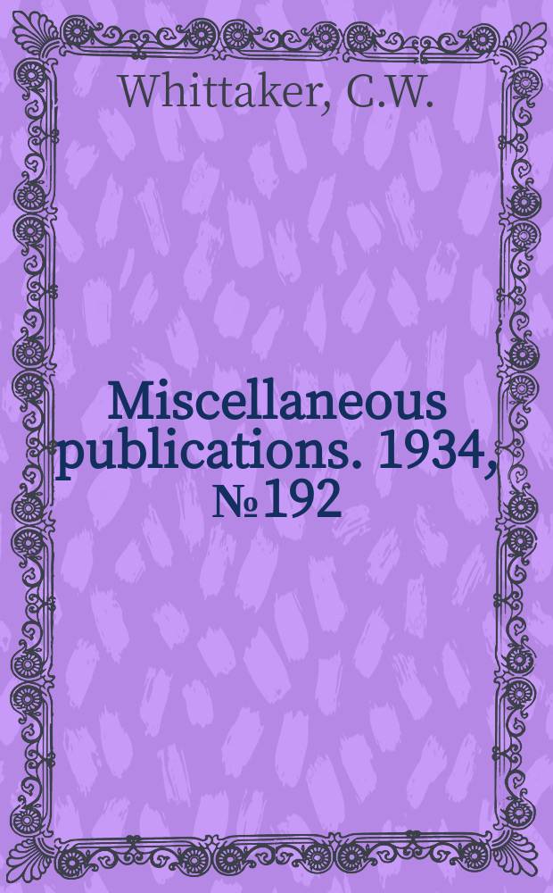 Miscellaneous publications. 1934, №192 : A review of the porters & literature on the manufacture of possessive nitrate