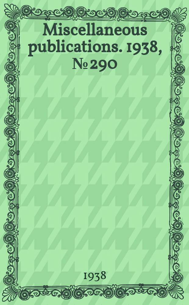 Miscellaneous publications. 1938, №290 : Work of the U.S. forest service