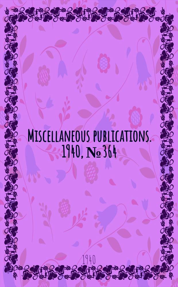 Miscellaneous publications. 1940, № 364 (June) : A selected bibliography of North American forestry