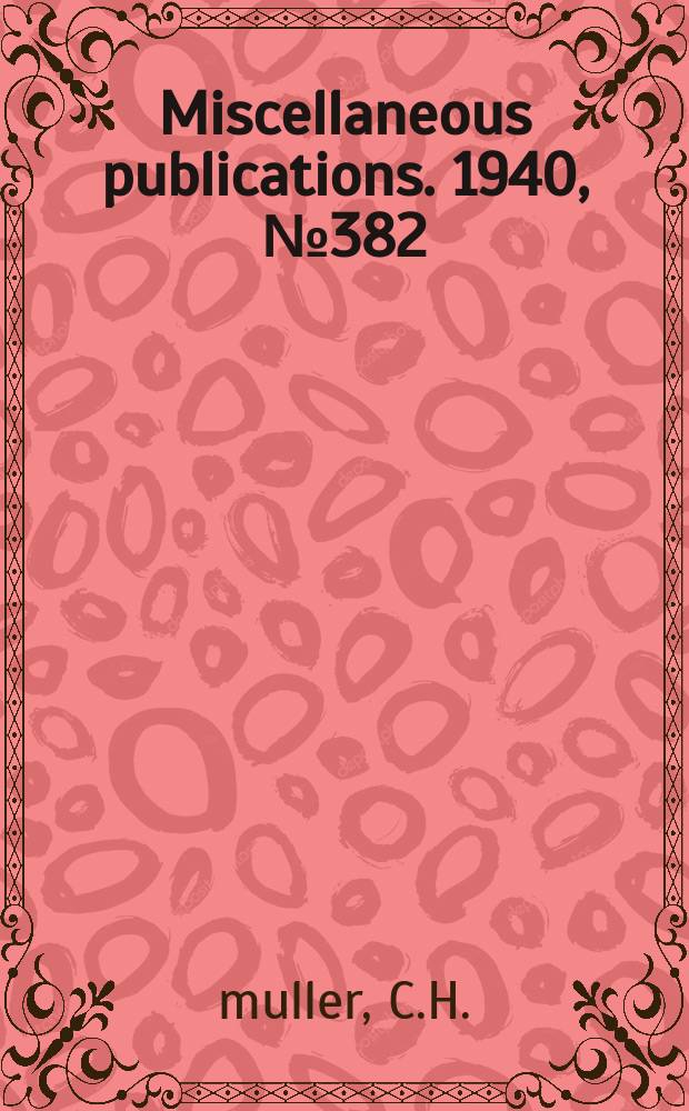 Miscellaneous publications. 1940, №382 : A revision of the Genus Lycopersicon