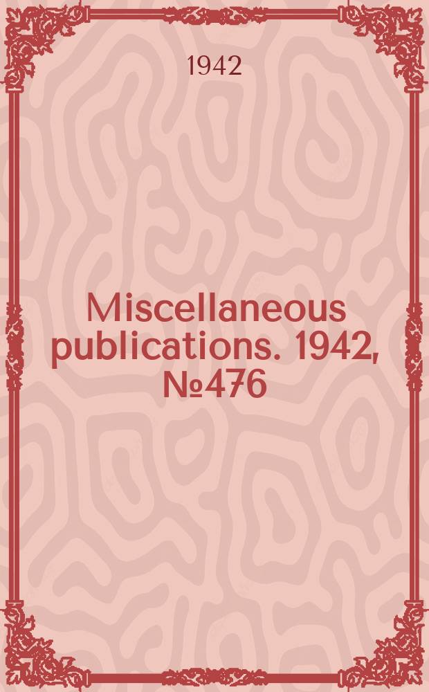 Miscellaneous publications. 1942, №476 : Production of naval stores