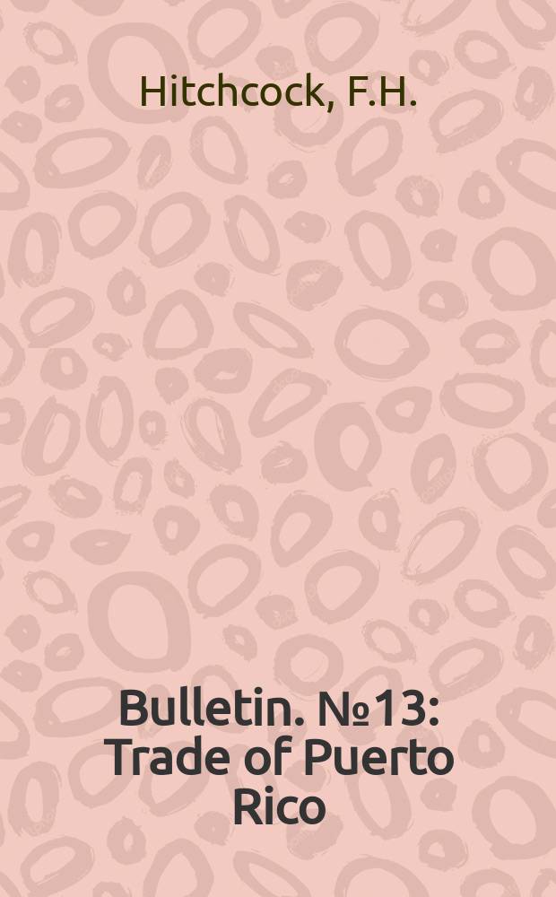 Bulletin. №13 : Trade of Puerto Rico