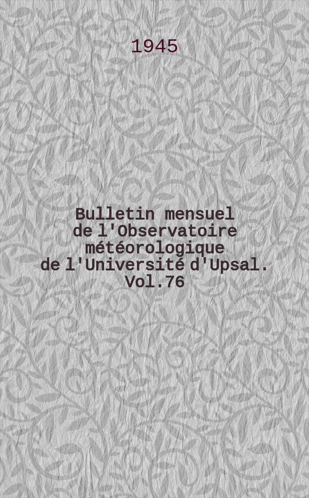 Bulletin mensuel de l'Observatoire météorologique de l'Université d'Upsal. Vol.76 : 1944
