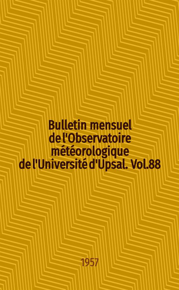 Bulletin mensuel de l'Observatoire météorologique de l'Université d'Upsal. Vol.88 : 1956