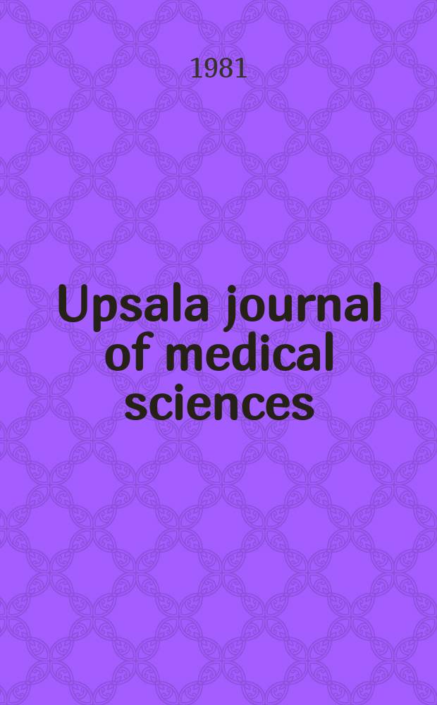 Upsala journal of medical sciences : Publ. by the Upsala medical soc. Cont. of Acta Societatis medicorum Upsaliensis Founded in 1865. Vol.86, №2 : dedicated To Bo Hellman