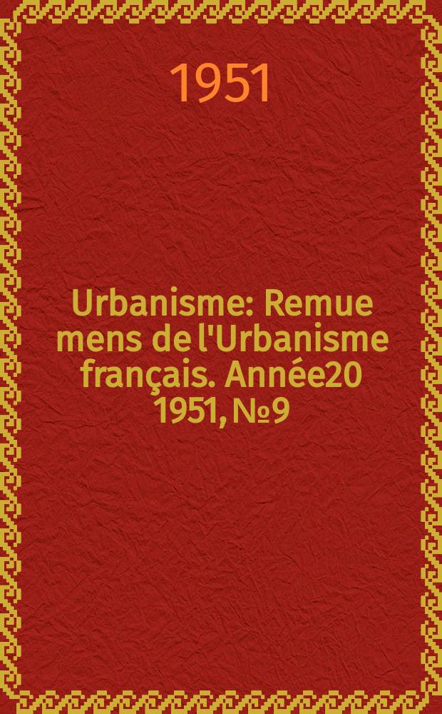 Urbanisme : Remue mens de l'Urbanisme fran&ccedil;ais. Ann&eacute;e20 1951, №9/10 : Lille et sa r&eacute;gion