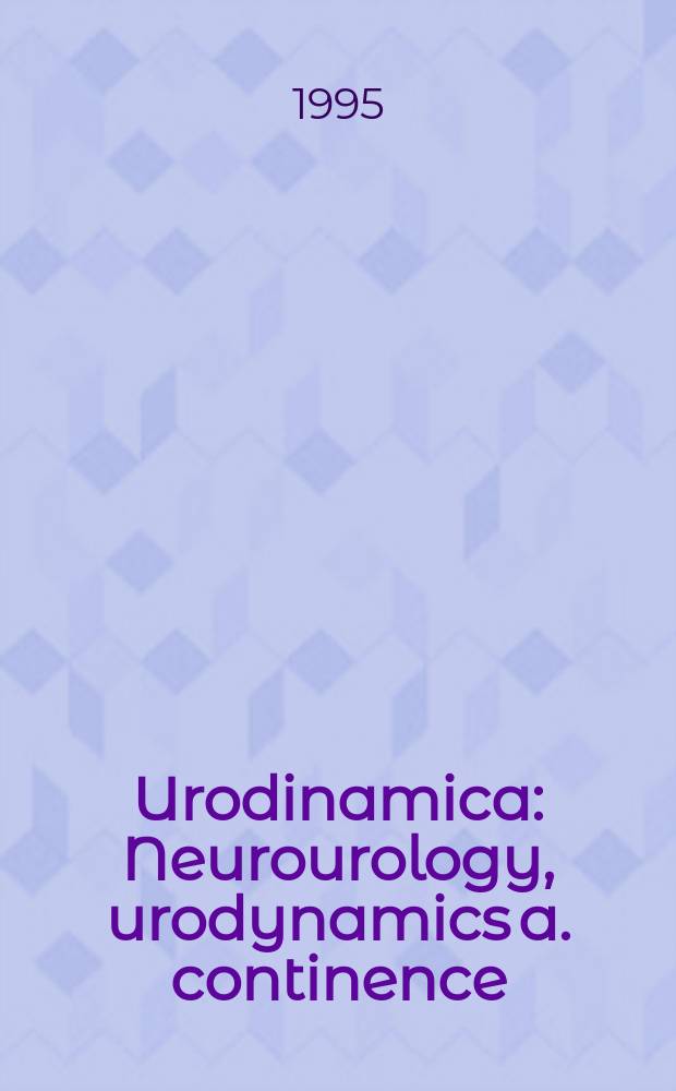 Urodinamica : Neurourology, urodynamics a. continence : Offic. j. of the Italian soc. of urodynamics : Pubbl. trimestr