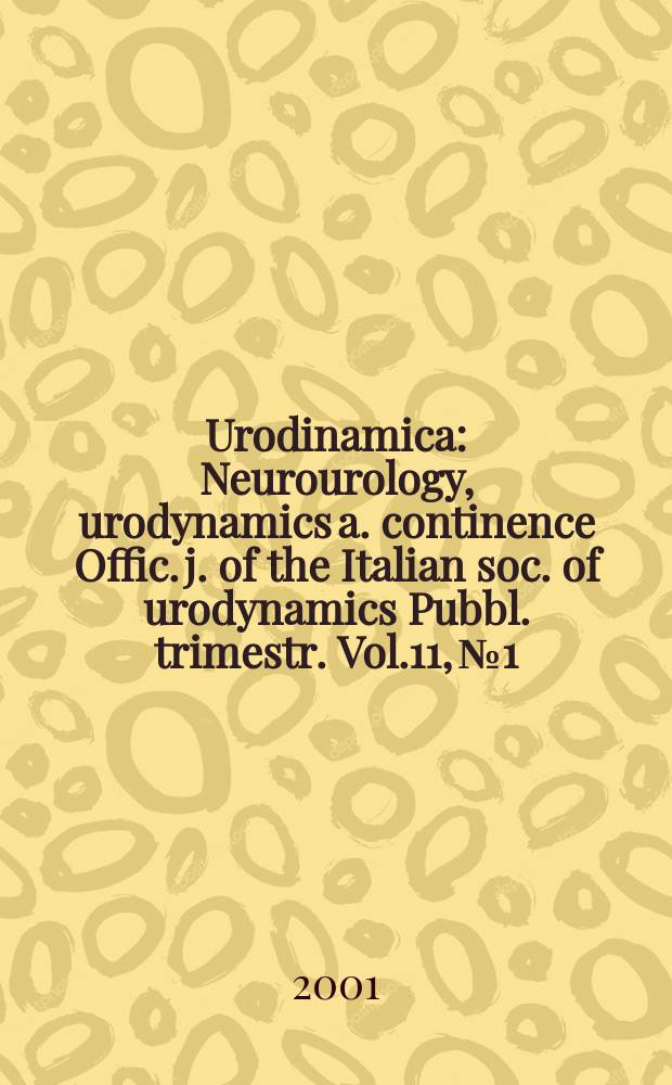 Urodinamica : Neurourology, urodynamics a. continence Offic. j. of the Italian soc. of urodynamics Pubbl. trimestr. Vol.11, №1