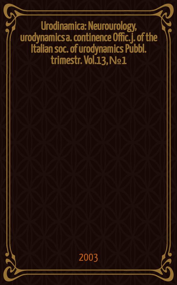 Urodinamica : Neurourology, urodynamics a. continence Offic. j. of the Italian soc. of urodynamics Pubbl. trimestr. Vol.13, №1