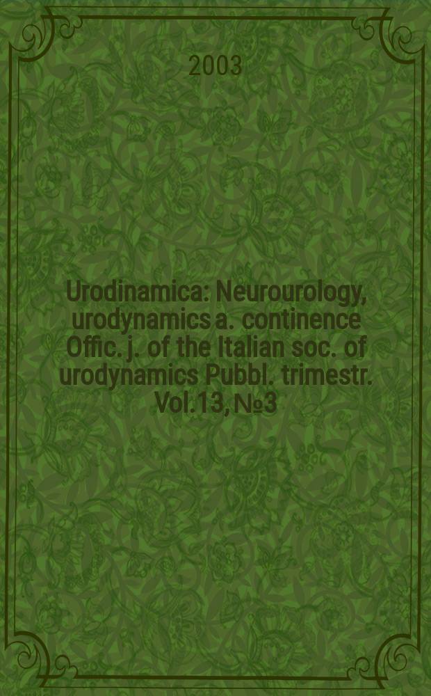 Urodinamica : Neurourology, urodynamics a. continence Offic. j. of the Italian soc. of urodynamics Pubbl. trimestr. Vol.13, №3