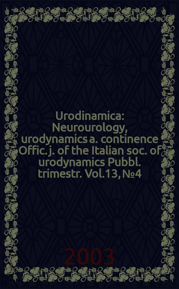 Urodinamica : Neurourology, urodynamics a. continence Offic. j. of the Italian soc. of urodynamics Pubbl. trimestr. Vol.13, №4