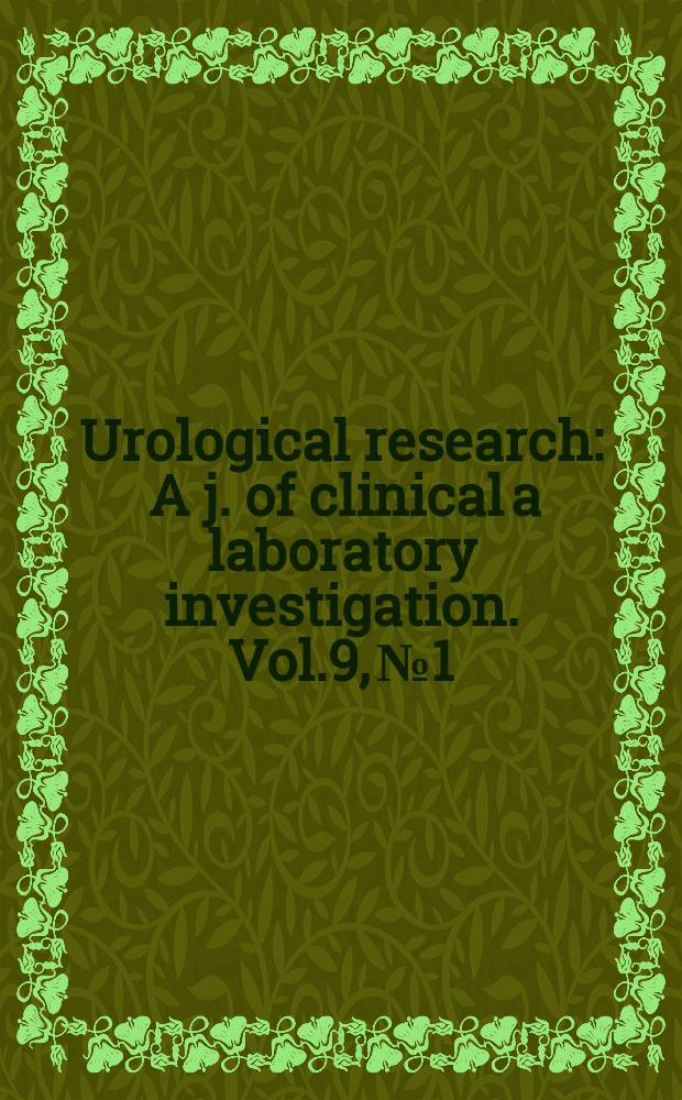 Urological research : A j. of clinical a laboratory investigation. Vol.9, №1
