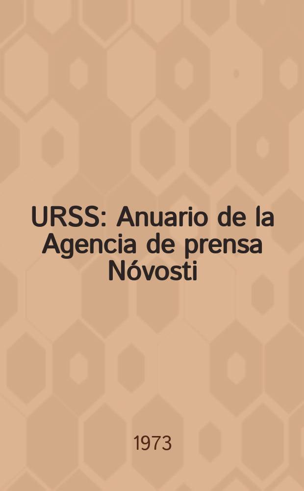 URSS : Anuario de la Agencia de prensa N&oacute;vosti