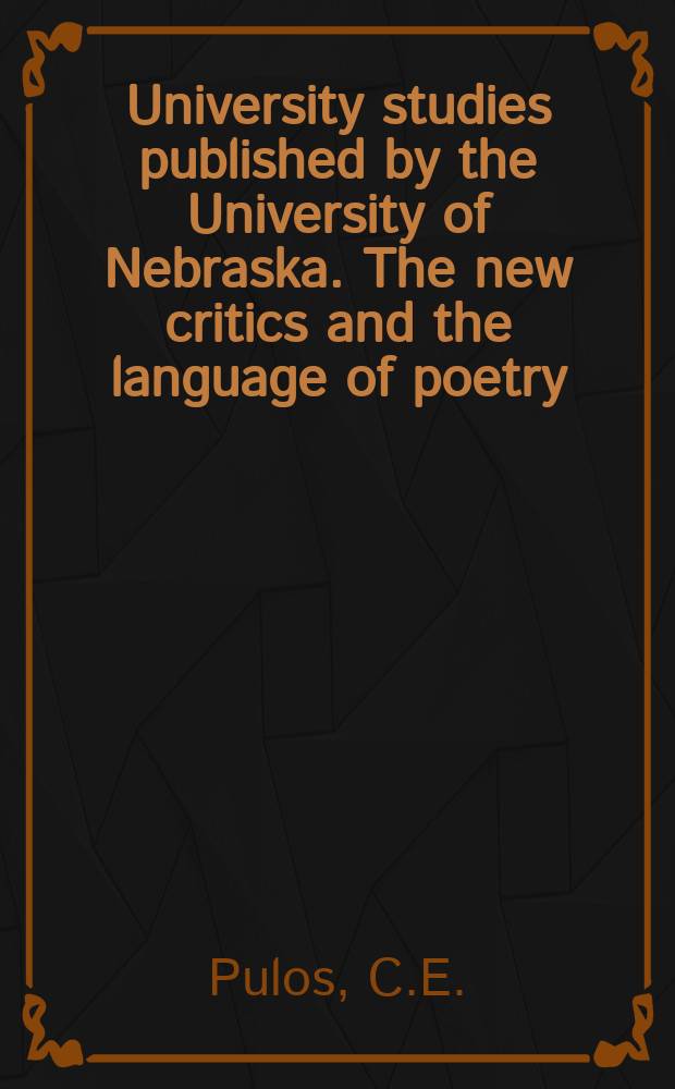 University studies published by the University of Nebraska. The new critics and the language of poetry