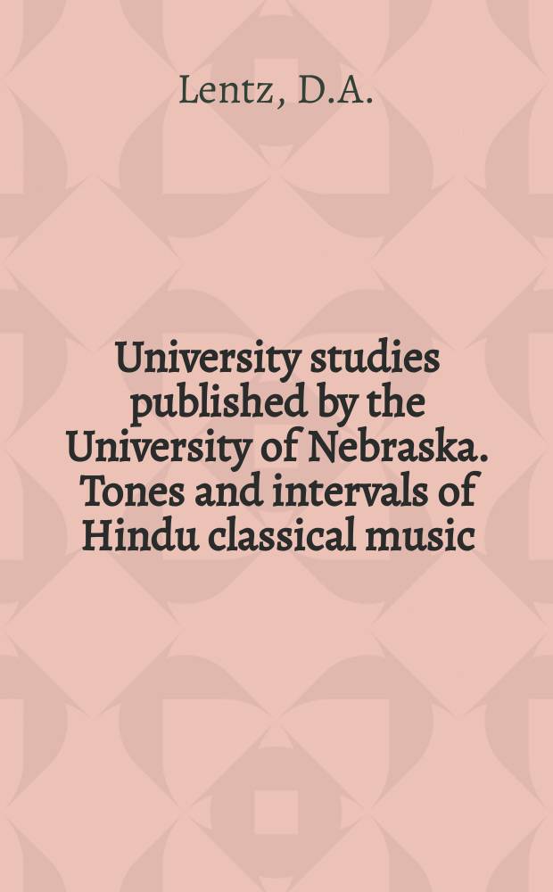 University studies published by the University of Nebraska. Tones and intervals of Hindu classical music