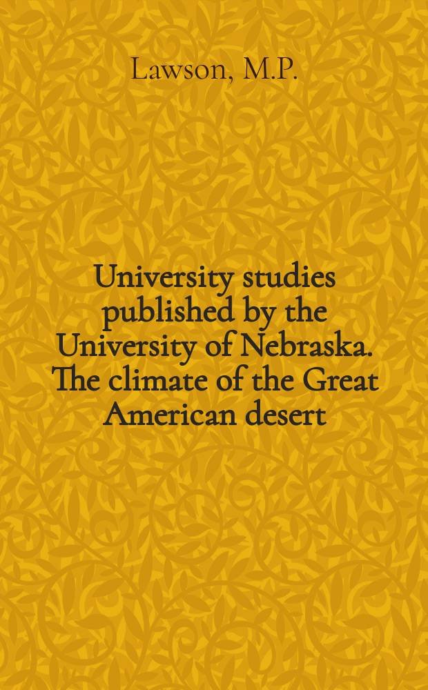 University studies published by the University of Nebraska. The climate of the Great American desert