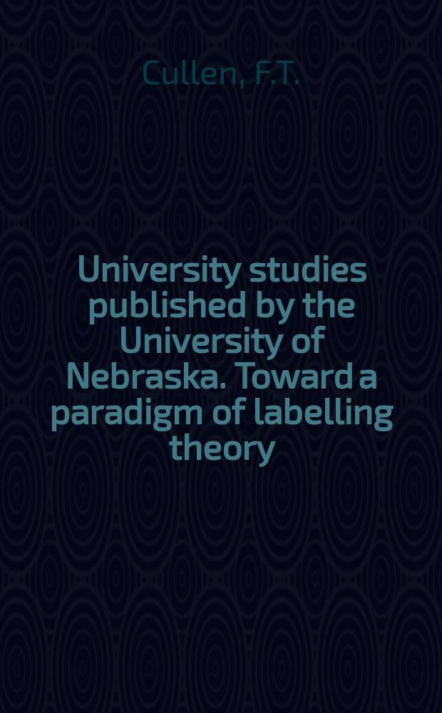 University studies published by the University of Nebraska. Toward a paradigm of labelling theory