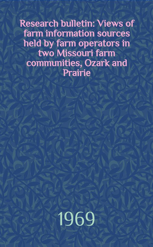 Research bulletin : Views of farm information sources held by farm operators in two Missouri farm communities, Ozark and Prairie