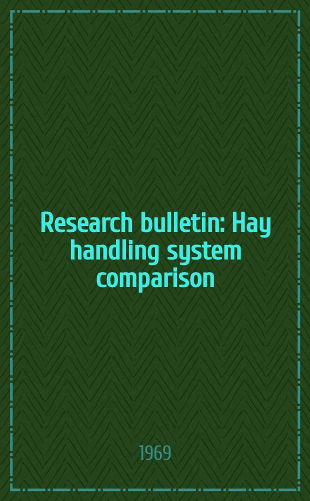 Research bulletin : Hay handling system comparison (baled hay Vs chopped hay)