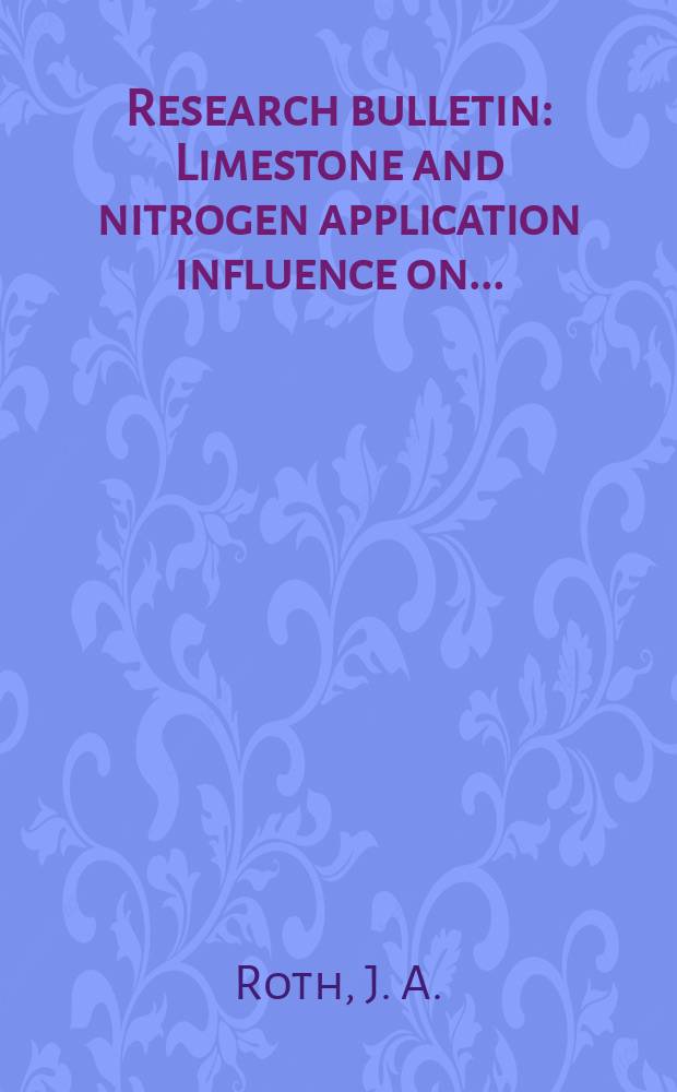 Research bulletin : Limestone and nitrogen application influence on...