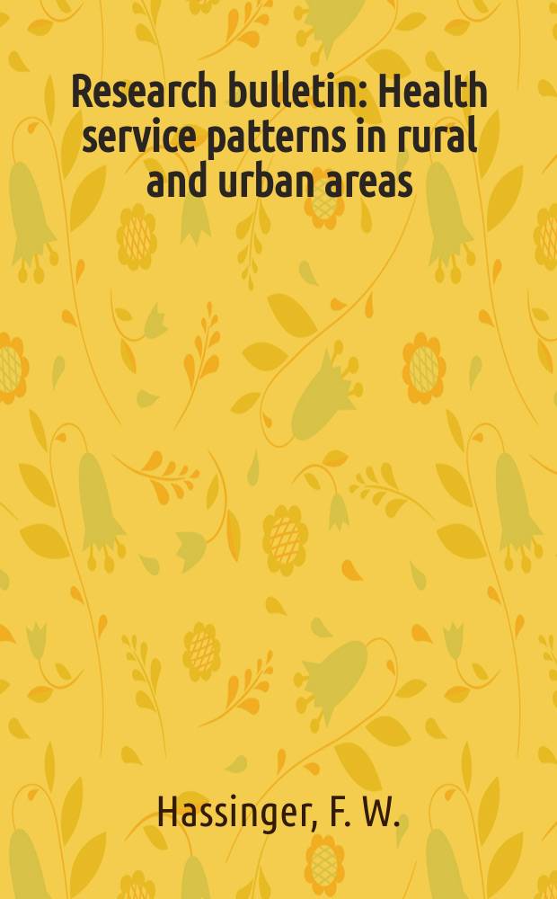 Research bulletin : Health service patterns in rural and urban areas