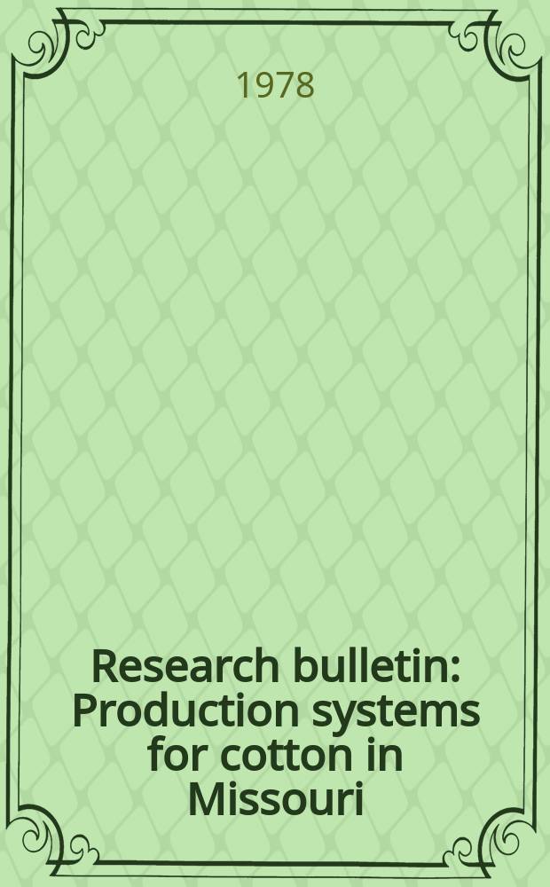 Research bulletin : Production systems for cotton in Missouri