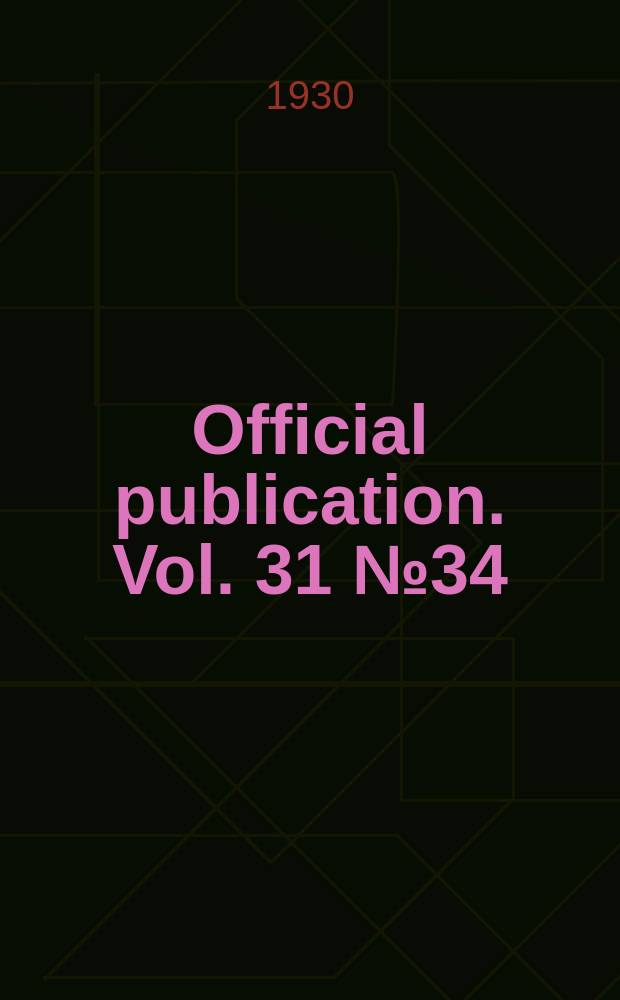 Official publication. Vol. 31 № 34