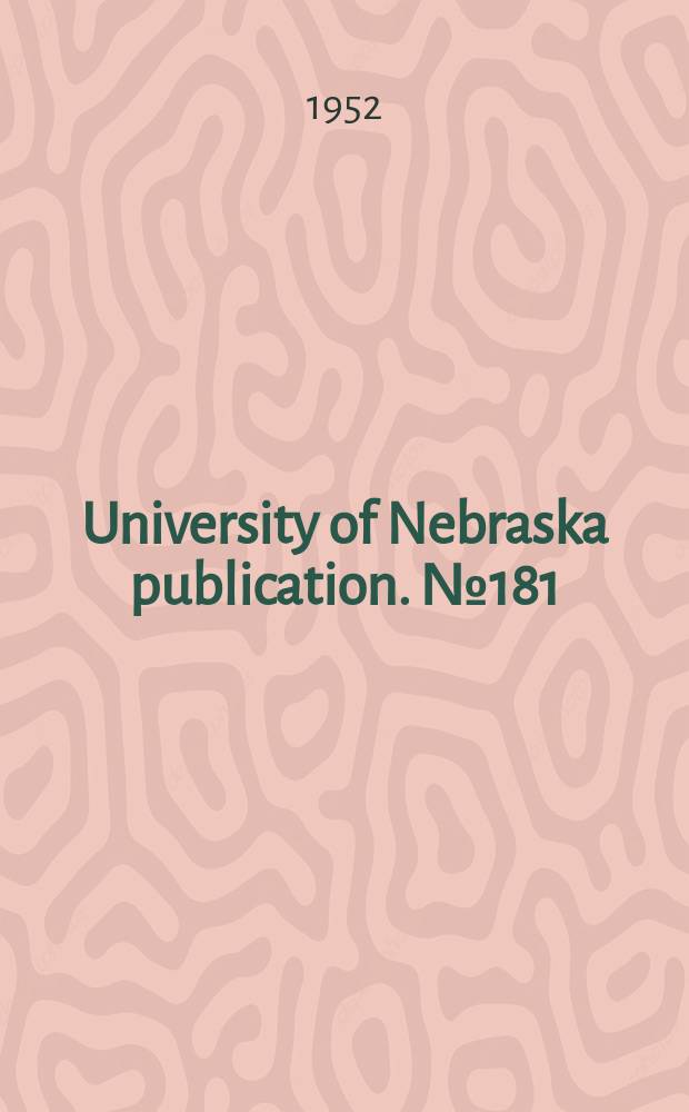University of Nebraska publication. № 181 : Artificial grain drying in Nebraska