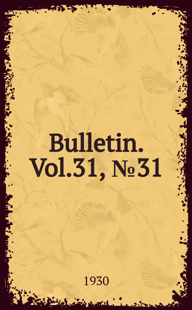 Bulletin. Vol.31, №31