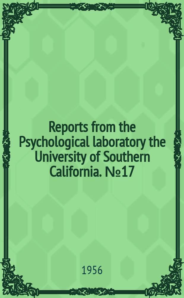 Reports from the Psychological laboratory the University of Southern California. №17 : A factor - analytic study of verbol fluency
