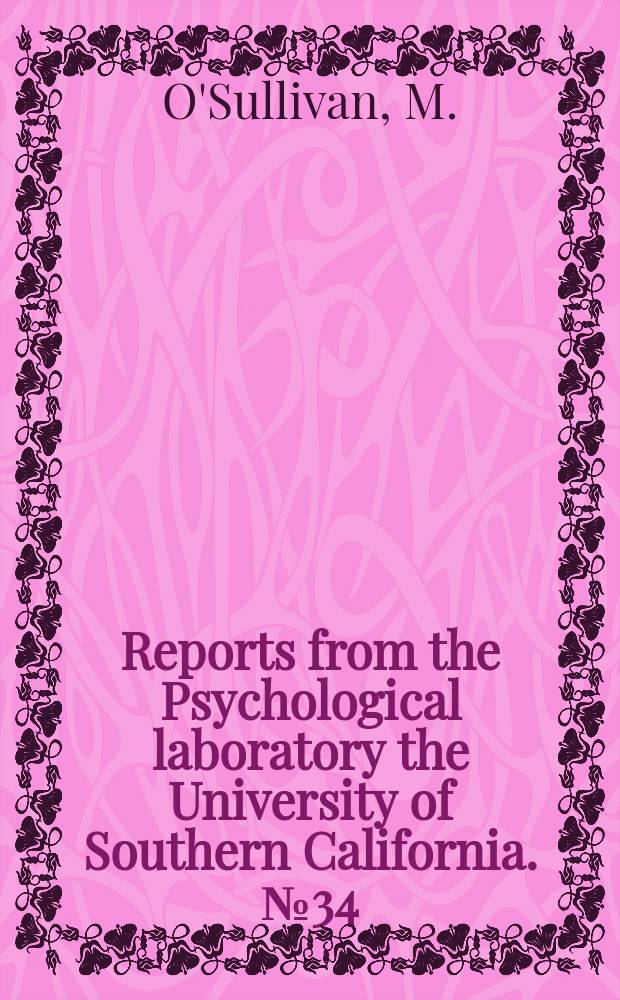 Reports from the Psychological laboratory the University of Southern California. №34 : The measurement of social intelligence (Cooperative research project №1976)