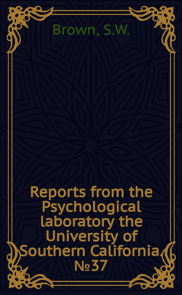 Reports from the Psychological laboratory the University of Southern California. №37 : A factor analysis of semantic memory abilities