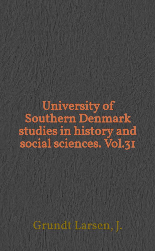 University of Southern Denmark studies in history and social sciences. Vol.31 : Modstands bevaegelsens...