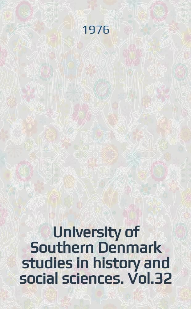 University of Southern Denmark studies in history and social sciences. Vol.32 : Studier i dansk befolkningsbistorie...
