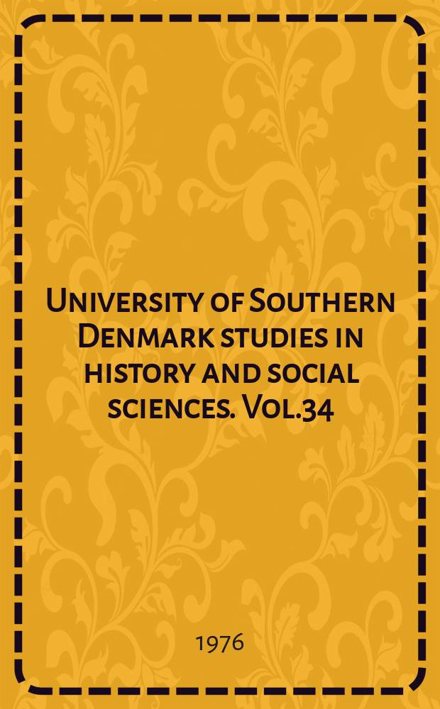 University of Southern Denmark studies in history and social sciences. Vol.34 : Den 4 vsbenart