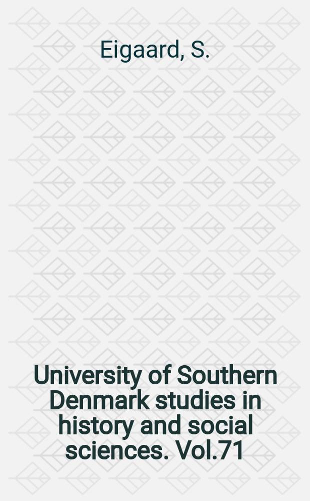University of Southern Denmark studies in history and social sciences. Vol.71 : "Frø af ugraes"...