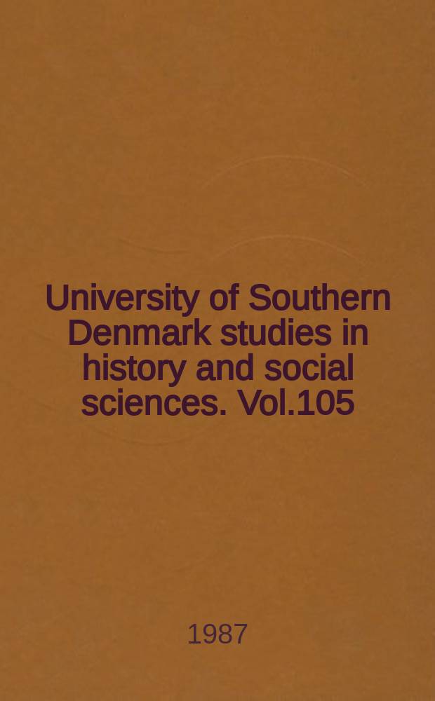University of Southern Denmark studies in history and social sciences. Vol.105 : Staten og de besiddelses løse...