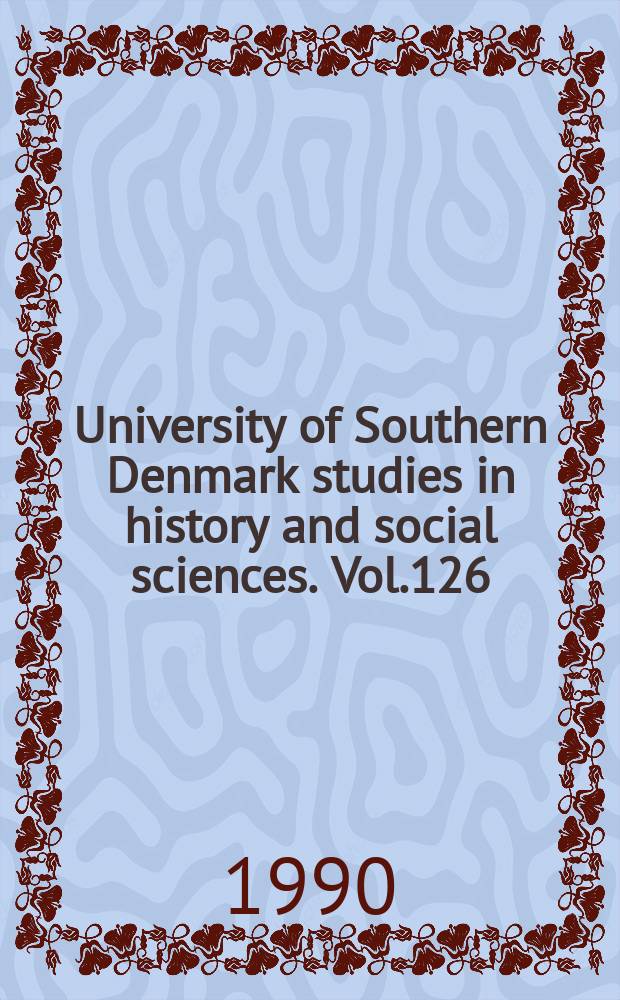 University of Southern Denmark studies in history and social sciences. Vol.126 : Slægter . Skjolde. Steder