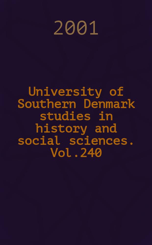 University of Southern Denmark studies in history and social sciences. Vol.240 : Disse fem år