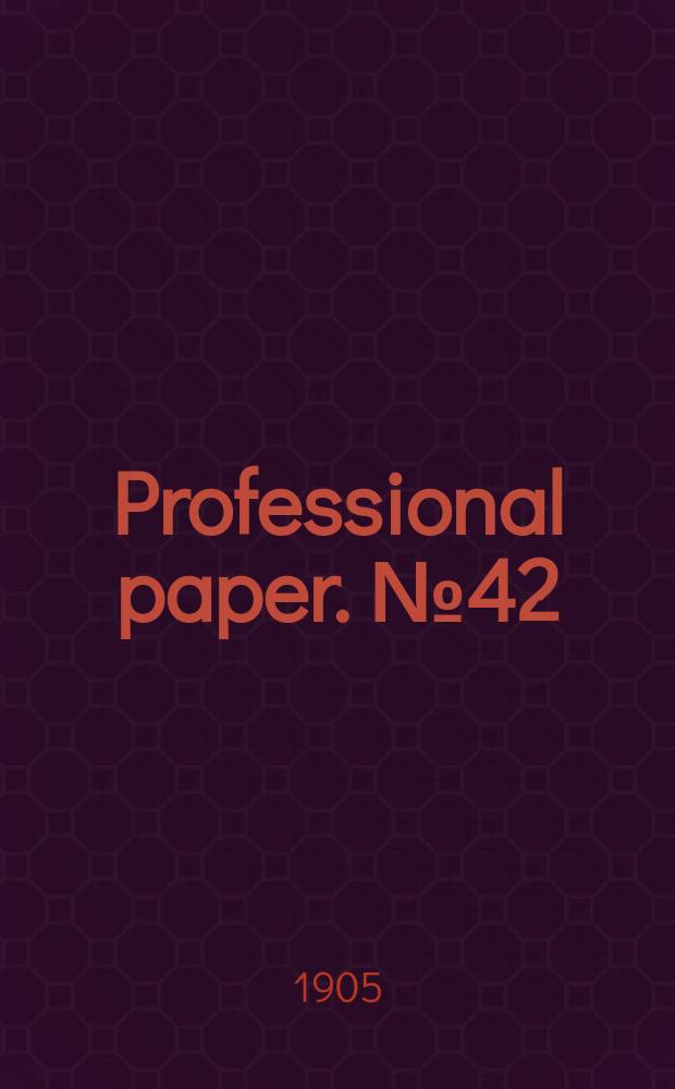 Professional paper. №42 : Geology of the Tonopan mining district, Nevada