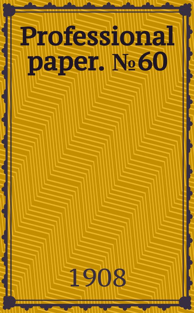 Professional paper. №60 : The interpretation of topographic maps