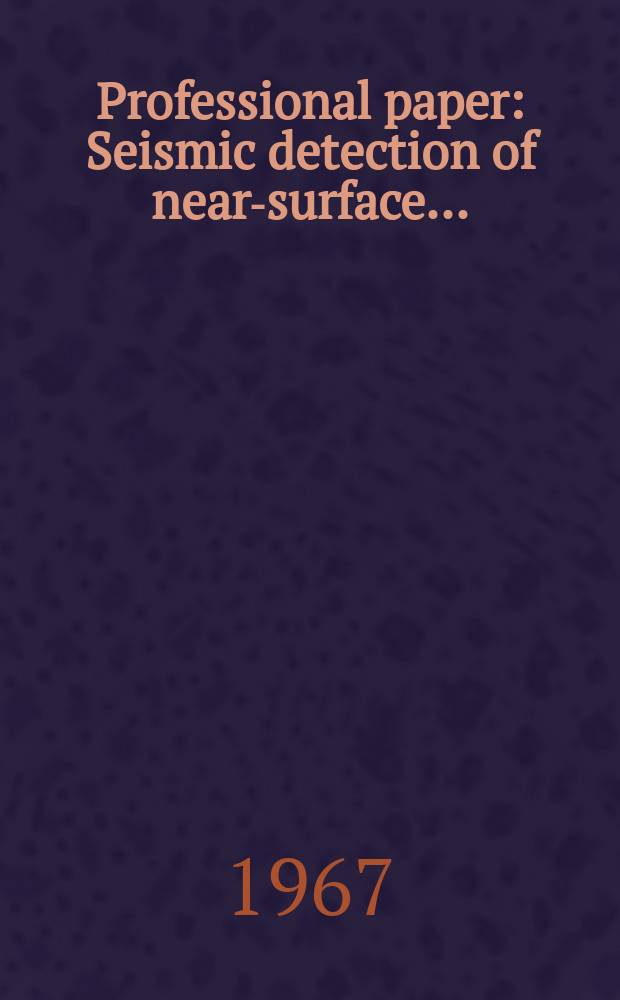 Professional paper : Seismic detection of near-surface...